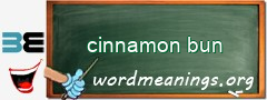 WordMeaning blackboard for cinnamon bun